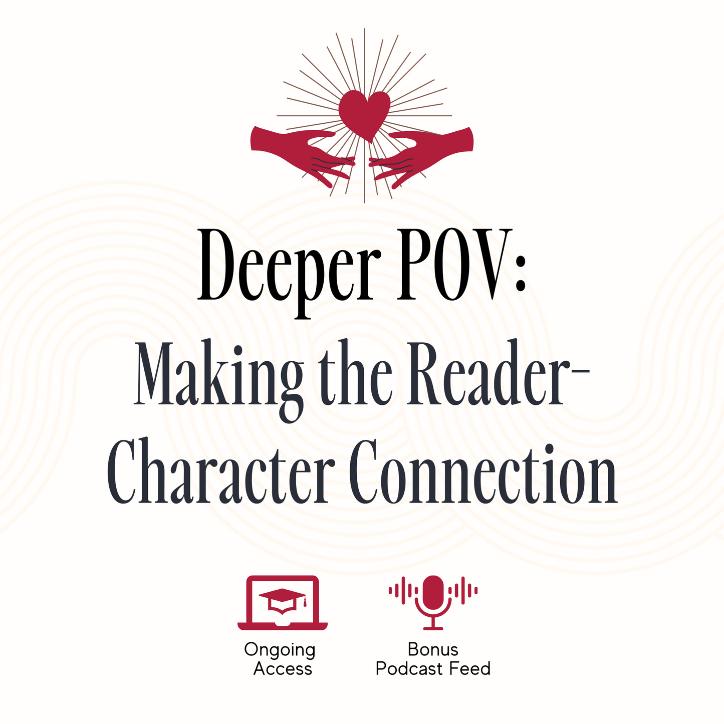 Deep POV: Making the Reader-Character Connection – Expanded 2025 Edition