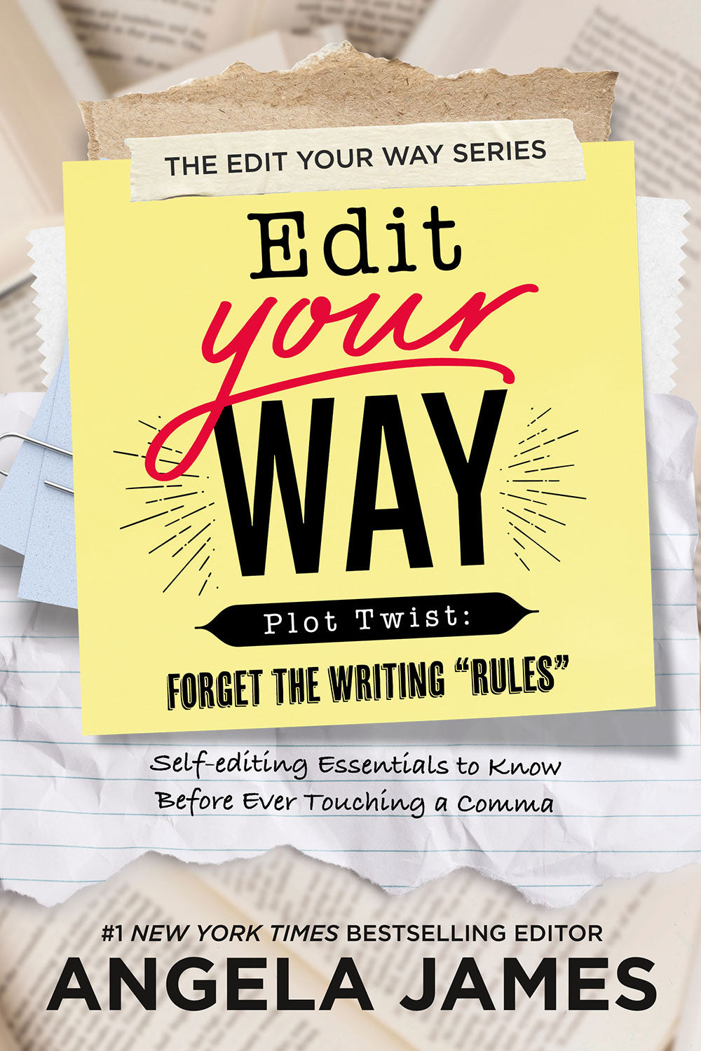 Book cover for "Edit Your Way" by Angela James, featuring bold yellow and black typography on torn paper background