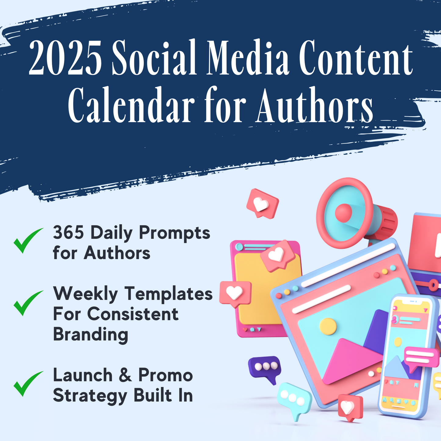 Alt text: "2025 Social Media Content Calendar for Authors promotional image featuring 3D social media icons, a megaphone, and three checkmarked features: daily prompts, weekly templates, and built-in launch strategy."